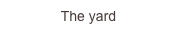 The yard